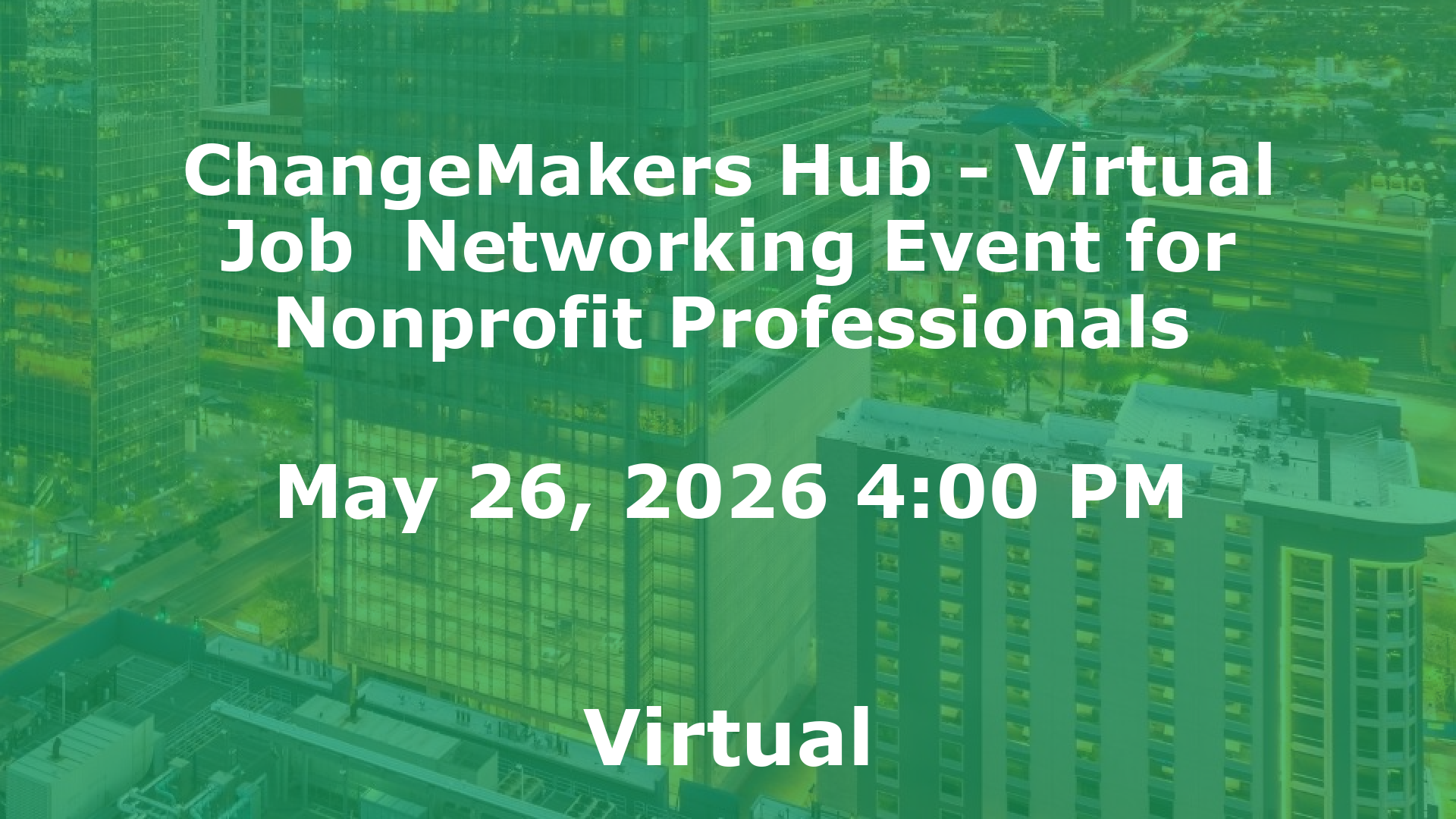 ChangeMakers Hub - Virtual Job  Networking Event for Nonprofit Professionals event image